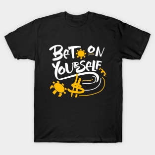 Bet On Yourself T-Shirt